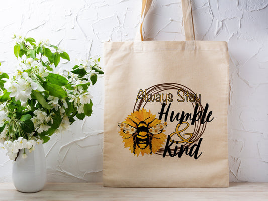Bee Tote Bag Always Stay Humble and Kind Cotton Canvas Tote Bag