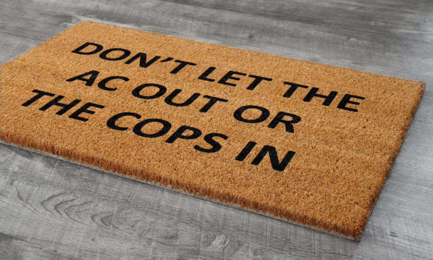 Dont Let The AC Out or The Cops In Mat, Spring Door Mats, Funny Doormat, Welcome Mats, Cops Door Mat