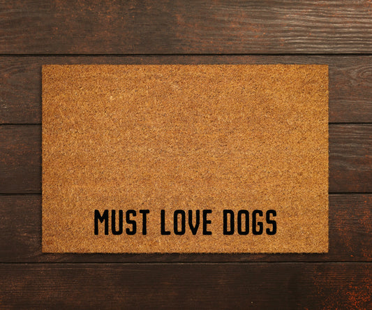 Must Love Dogs Welcome Home Coir Doormats, Welcome Funny Home Dogs Coir Mats, Office Doormats