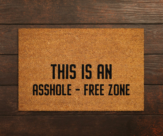 Welcome Asshole Free Zone Doormats, Asshole Free Zone DoorMat, Home Doormats, Funny Doormat, Funny Mats, Gift Doormats, Porch Door Mats