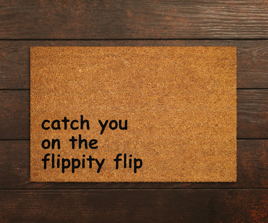 Catch You on the Flippity Flip Doormat, Catch You Doormats, Welcome Doormats, Catch You Mats, Welcome Funny Door Mats