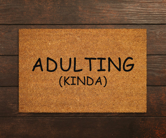Adulting Kinda Doormat, Adulting Doormat, Adulting Doormats, Adulting Kinda Welcome Doormats, Adulting Funny Door Mats