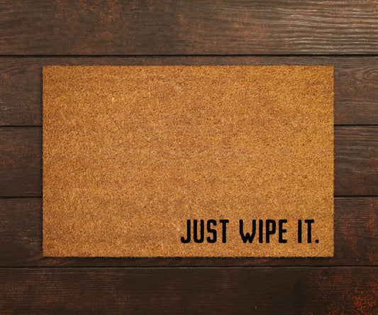 Just Wipe it Funny Home Doormats, Welcome Funny Home Coir Mats