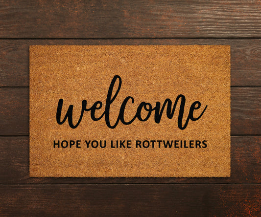 Welcome Hope You Like Rottweilers, Welcome Doormat, Funny Rottweilers Welcome Doormats, New Home Gift, Wedding Gift Doormat, Welcome Mat