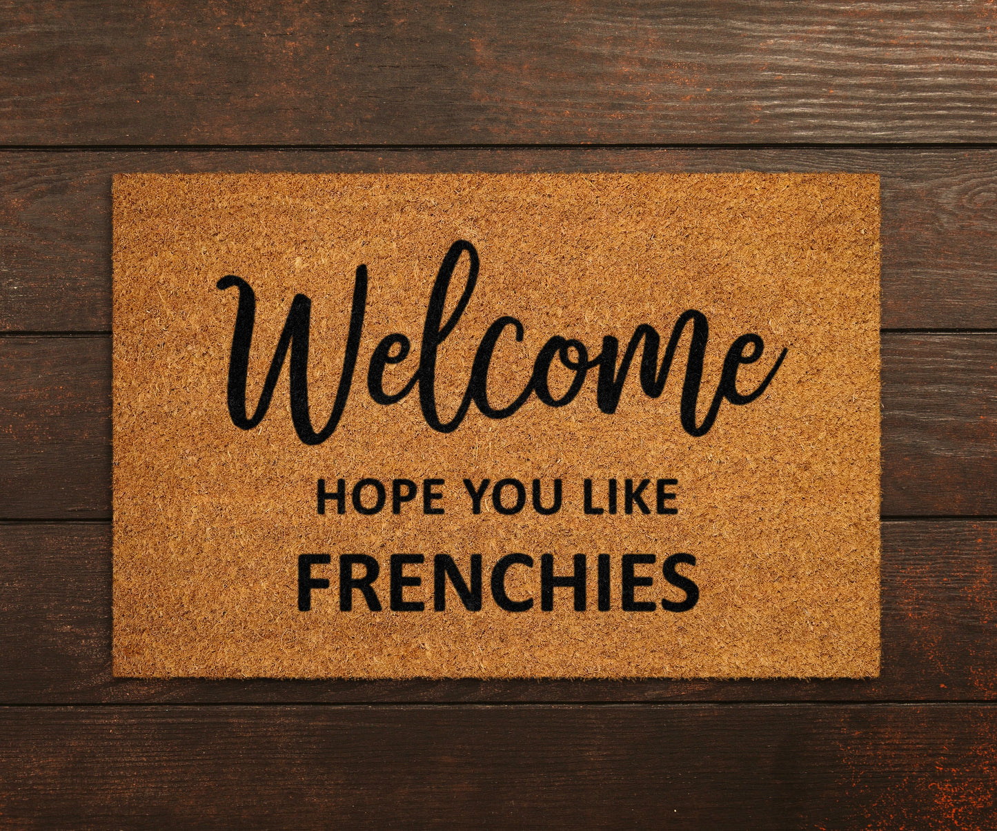Welcome Hope You Like Frenchies Doormat, Welcome Frenchies Door Mat, Frenchies Doormat, Welcome Funny Doormats, Welcome Dog Breed Mats