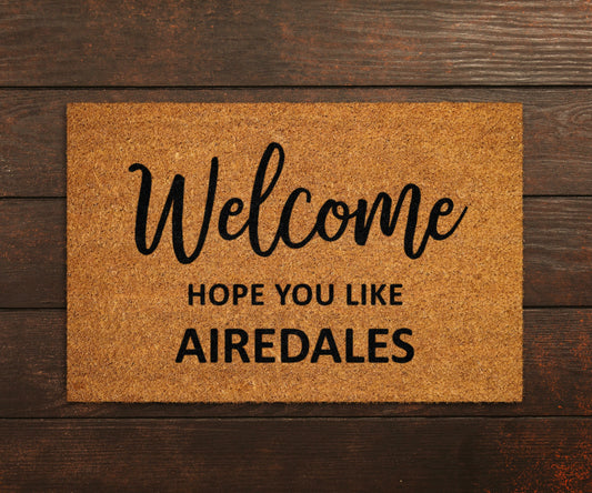 Welcome Hope You Like Airedales Coir Doormats, Welcome Airedales Door Rubber Mat, Airedales Doormat, Welcome Funny Doormats, Welcome Dog Mat