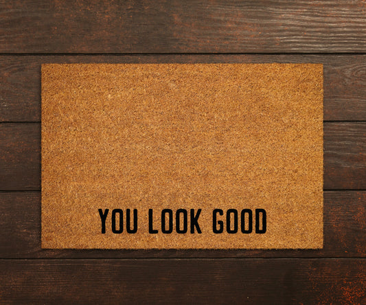 Welcome Doormats, You Look Good Welcome Home Coir Doormat, Funny Home Coir Mats, Welcome Office Doormats