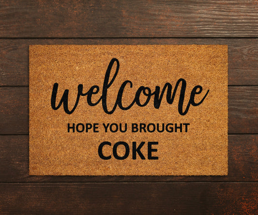 Welcome Hope You Brought Coke Coir Door Mat, Front Door Mat, Funny Coke Doormat, Welcome Mats, Coir Mats