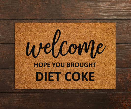 Welcome Hope You Brought Diet Coke Coir Door Mat, Front Door Mat, Funny Diet Coke Doormat, Welcome Mats, Coir Mats