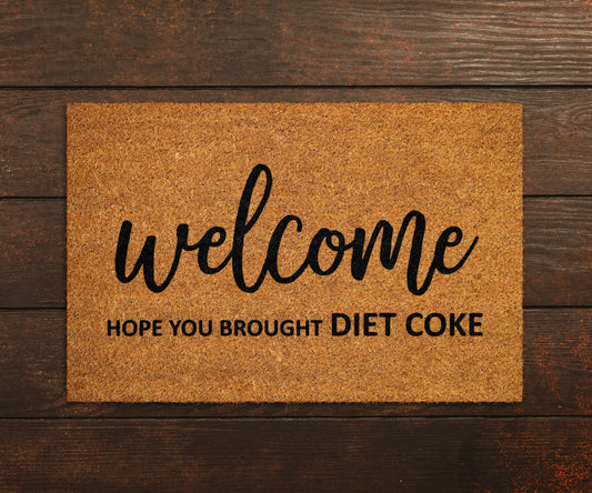 Welcome Hope You Brought Diet Coke Coir Door Mat, Front Door Mat, Funny Diet Coke Doormat, Welcome Mats, Coir Mats
