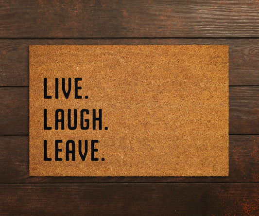 Live Laugh Leave Doormat, Live Door Mat, Laugh Doormat, Leave Doormats, Live, Laugh, Leave Mat, Funny Doormat, Welcome Mats