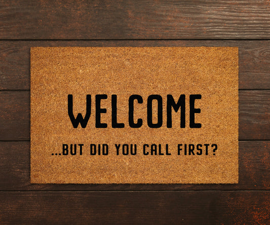 Welcome Doormat, But Did You Call First Mat, Welcome But Did You Call First Doormats, Welcome Mat, Funny Doormat, Welcome Mats