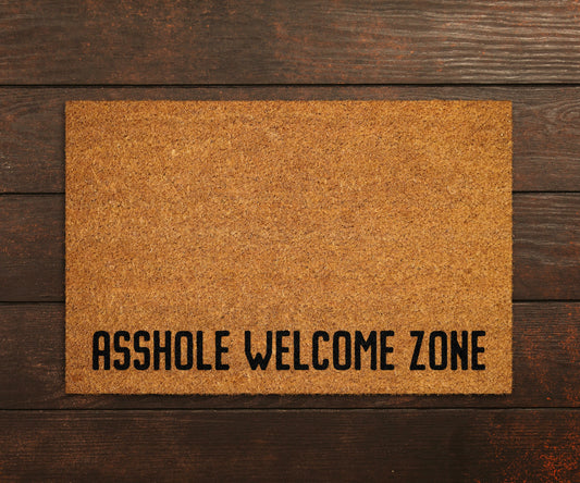 Welcome Asshole Welcome Zone Doormats, Asshole Welcome Zone DoorMat, Home Doormats, Funny Doormat, Funny Mats, Gift Doormats, Porch Door Mat