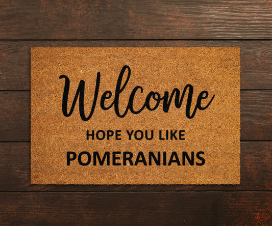 Welcome Hope You Like Pomeranians Doormat, Welcome Pomeranians Door Mat, Pomeranians Doormat, Welcome Funny Doormats, Welcome Dog Breed Mats