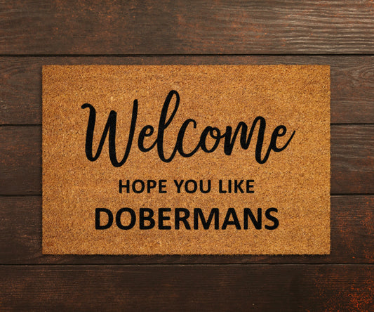 Welcome Hope You Like Dobermans Doormat, Welcome Dobermans Door Mat, Dobermans Doormat, Welcome Funny Doormats, Welcome Dogs Breed Mats