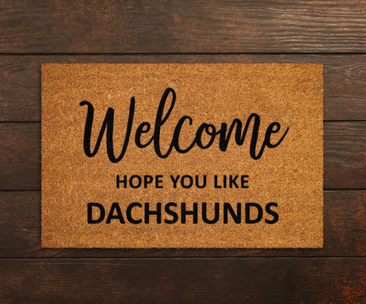 Welcome Hope You Like Dachshunds Doormats, Welcome Dachshunds Door Mat, Welcome Dachshunds Funny Doormats, Welcome Dogs Breed Doormats