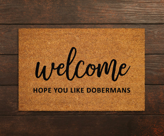 Welcome Hope You Like Dobermans, Welcome Doormat, Funny Dobermans, Welcome Doormats, New Home Gift, Wedding Gift Doormat, Welcome Mat