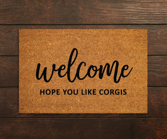 Welcome Hope You Like Corgis, Welcome Doormat, Funny Corgis Welcome Doormats, New Home Gift, Wedding Gift Doormat, Welcome Mat