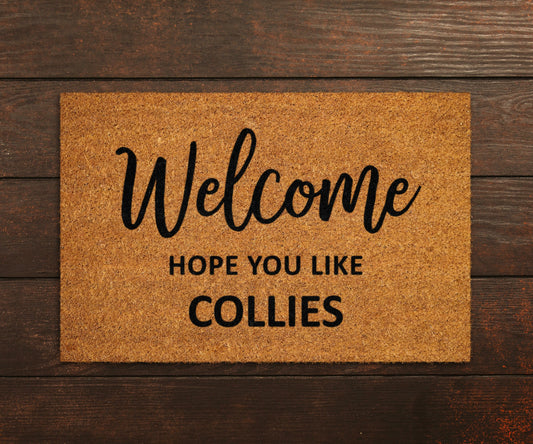 Welcome Hope You Like Collies Doormat, Welcome Door Mat, Collies Doormats, Welcome Funny Collies Dogs Doormat, Welcome Collies Dog Breed Mat