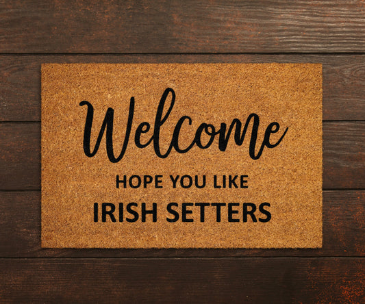 Welcome Hope You Like Irish Setters Doormats, Welcome Irish Setters Door Mat, Doormat, Welcome Funny Doormats, Welcome Dog Breed Home Mats