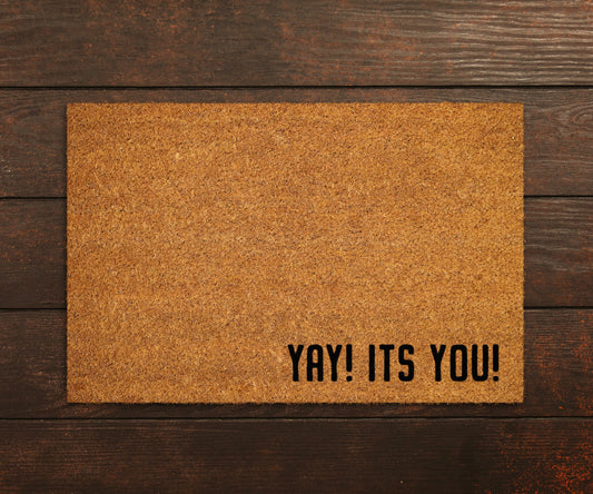Welcome Yay it is You Funny Doormats, Welcome Funny Home Mats