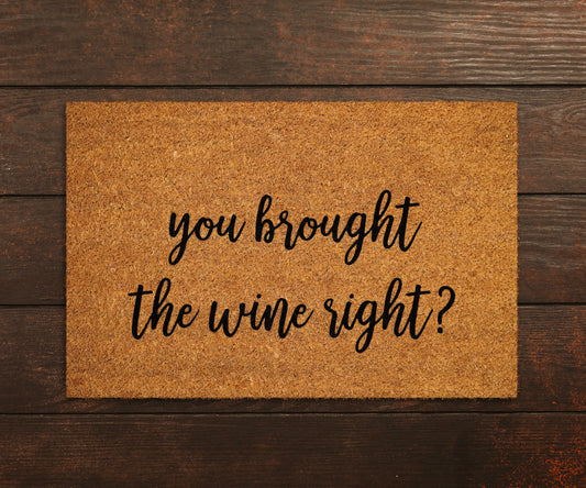 You Brought Wine Right Doormats, Brought Wine Doormat, Funny Door Mat, New Home Gift, Wedding Gift Doormat, Wine Door Mat