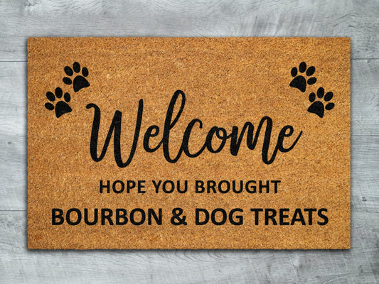 Bourbon and Dog Treats Door Mat, Hope You Brought Bourbon and Dog Treats Door Mats, Funny Bourbon and Dog Treats Doormat, Welcome Mats