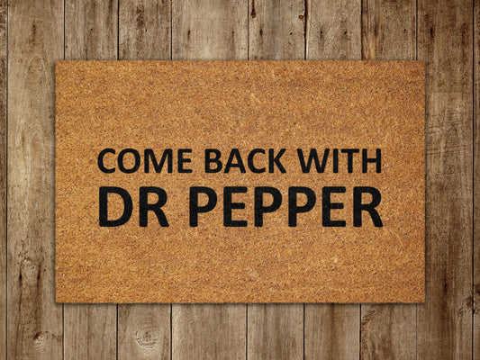 Comeback with Dr Pepper Door Mat, Spring Door Mats, Farmhouse Doormat, Spring Doormats, Funny Doormat, Welcome Mats