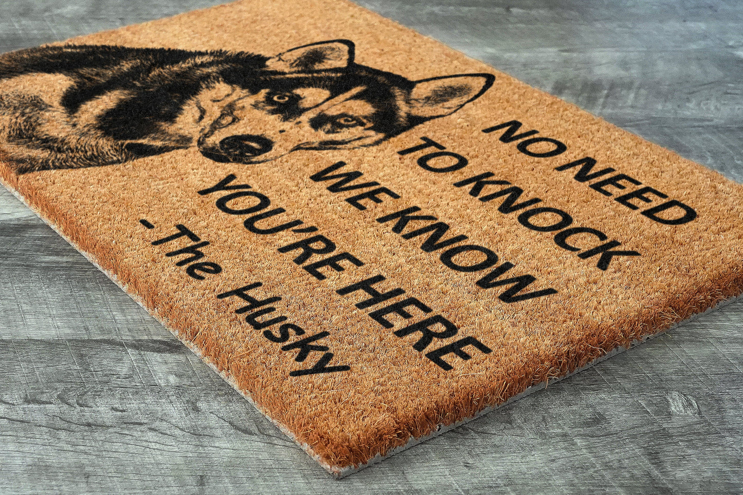 The Husky Coir Door Mat, Husky We Know You ARE Here the Husky Dog Door Mats, Funny Husky Outdoor Doormat, Welcome The Huskies Mats