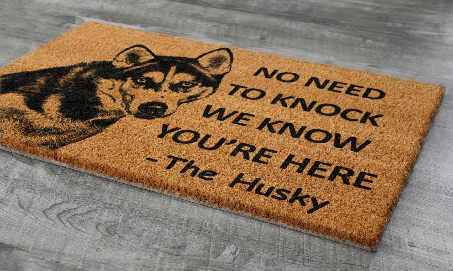 The Husky Coir Door Mat, Husky We Know You ARE Here the Husky Dog Door Mats, Funny Husky Outdoor Doormat, Welcome The Huskies Mats