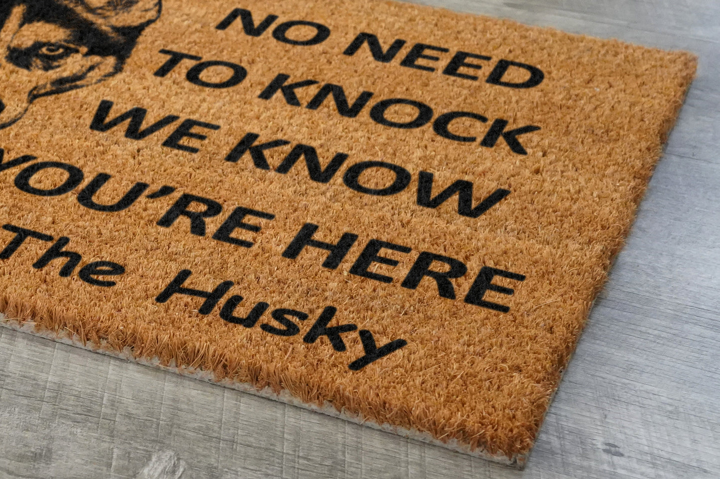 The Husky Coir Door Mat, Husky We Know You ARE Here the Husky Dog Door Mats, Funny Husky Outdoor Doormat, Welcome The Huskies Mats