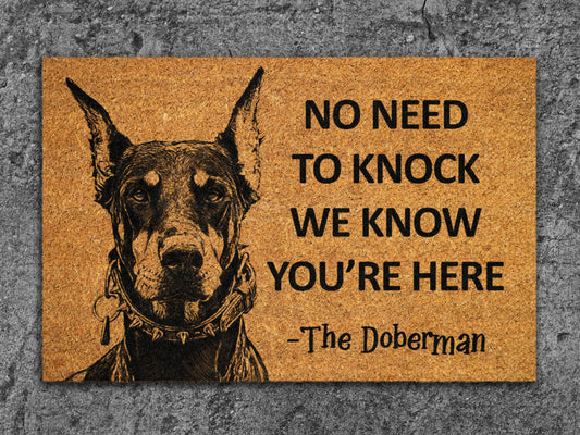 The Doberman Door Mat, We Know You ARE Here The Doberman Dog Door Mats, Funny Doberman Doormat, Welcome The Doberman Mats