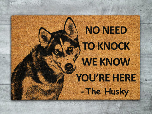The Husky Coir Door Mat, Husky We Know You ARE Here the Husky Dog Door Mats, Funny Husky Outdoor Doormat, Welcome The Huskies Mats