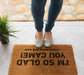 I am So Glad You Came Doormats, Welcome Doormat, Funny Door Mat, New Home Gift, Wedding Gift Doormat, You Came Door Mat