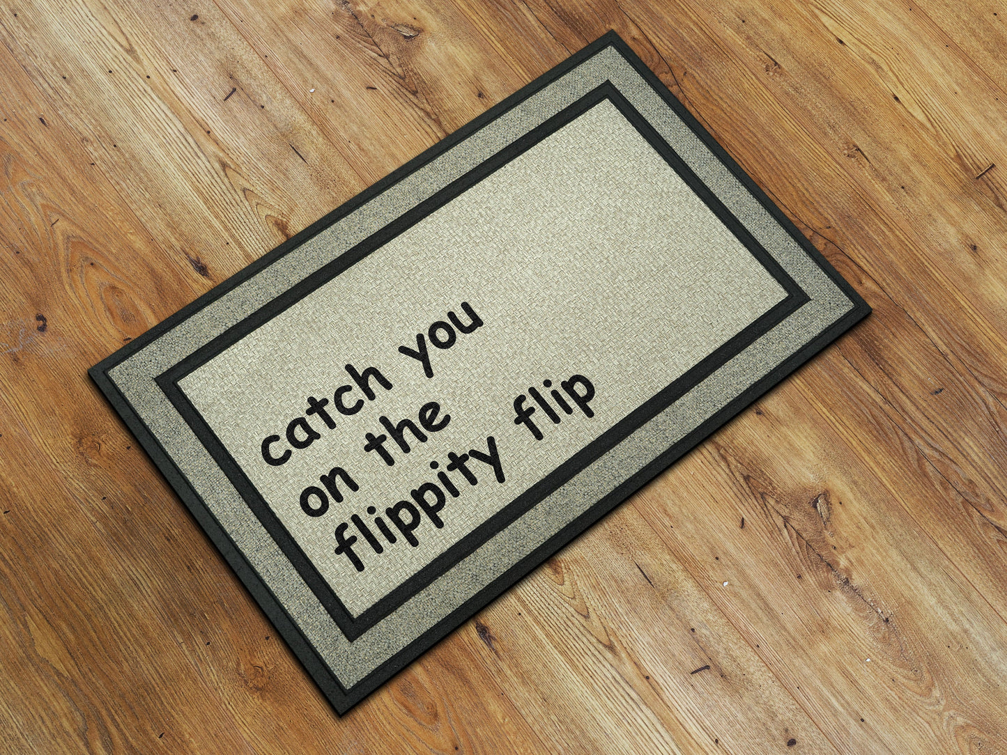 Funny Rubber  Doormat, Funny  Door Mat, Catch You on The Flippity Flip Doormat, Funny Rubber Mat, Funny Doormat, Welcome Mats