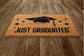 Just Graduated Door Mat, Congratulations Door Mats, Funny Doormat, Welcome Mats Gift Doormat Graduation Gift