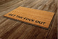 Get The Fuck Out  Doormat, Packages Doormats, Wife Doormats, Closing Gift Mats, Welcome Funny Doormats