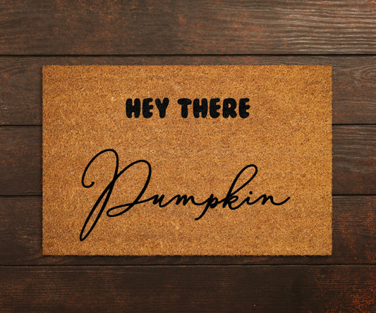 Pumpkin Doormats, Hey There Pumpkin Doormats, Funny Door mat, New home gift, Wedding Gift Doormat, Hey There Pumpkin Door Mats,