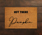 Pumpkin Doormats, Hey There Pumpkin Doormats, Funny Door mat, New home gift, Wedding Gift Doormat, Hey There Pumpkin Door Mats,