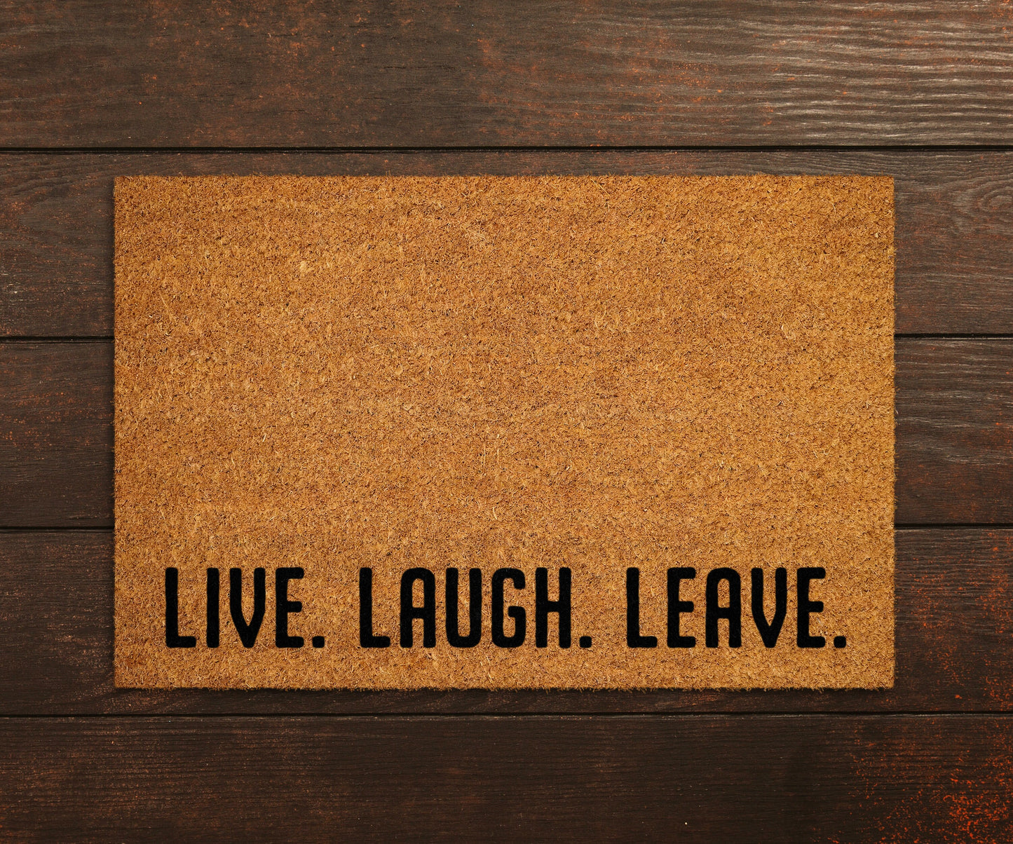 Live, Laugh, Leave Doormat, Live, Laugh, Leave Door Mat, Live, Laugh, Leave Doormats, Live, Laugh, Leave Mat, Funny Doormat,  Welcome Mats