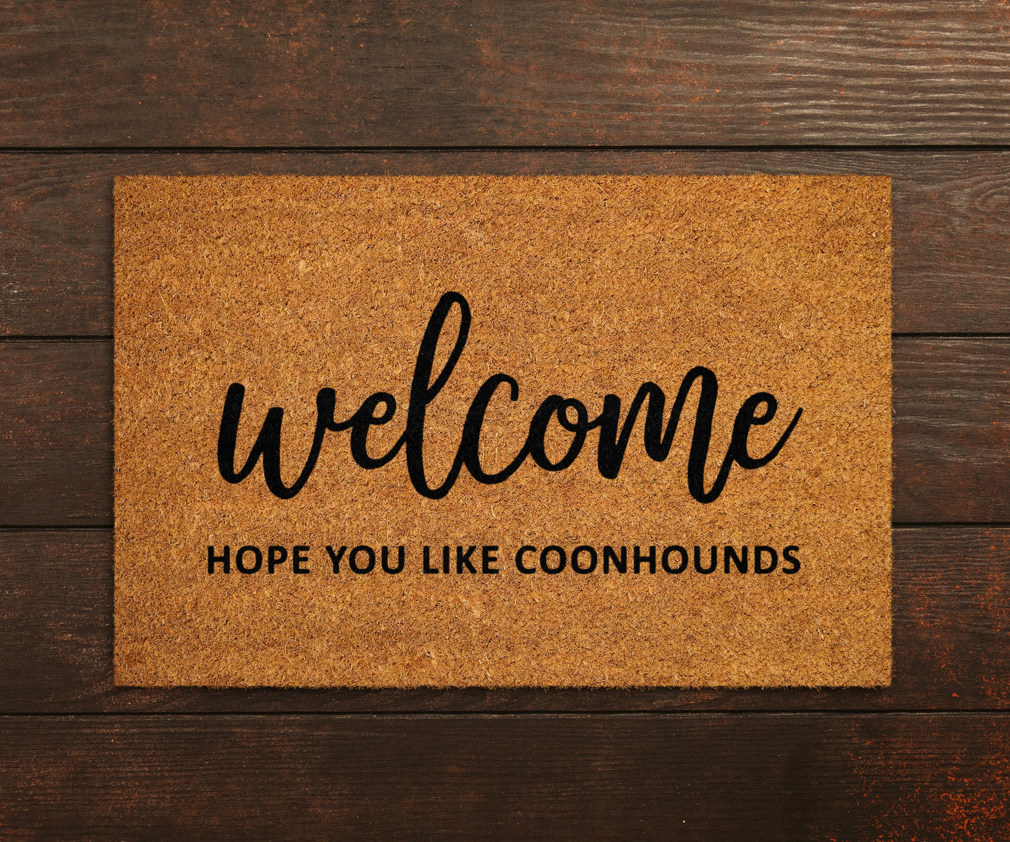 Welcome Hope You Like Coonhounds, Welcome Doormat, Funny Coonhounds, Welcome Doormats, New Home Gift, Wedding Gift Doormat, Welcome Mat