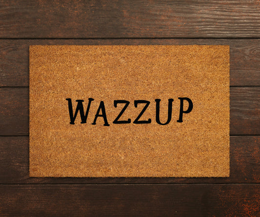 Whats Up Doormat, Wazzup Door Mat, Welcome Wazzup Doormats, Welcome Whats Up Mat, Funny Doormat,  Welcome Mats