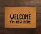 Welcome I am New Here Doormat, Welcome I am New Here Door Mat, Welcome I am New Here Doormats, Welcome Mat, Funny Doormat,  Welcome Mats