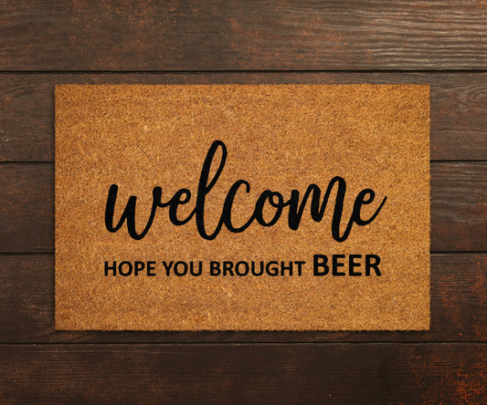 Welcome Hope You Brought Beer Doormats, Beer Doormats, Funny Door Mat, New Home Gift, Wedding Gift Doormat, Welcome Beer Door Mats