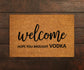 Welcome Hope You Brought Vodka Doormats, Vodka Doormats, Funny Door Mat, New Home Gift, Wedding Gift Doormat, Welcome Vodka Door Mats