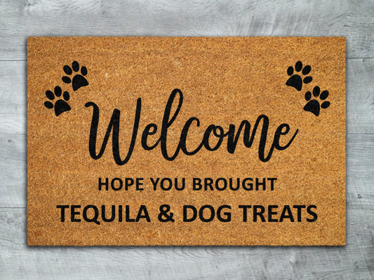 Tequila and Dog Treats Door Mat, Hope You Brought Tequila and Dog Treats Door Mats, Funny Tequila and Dog Treats Doormat, Welcome Mats