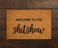 Welcome to the Shitshow Doormats, Shitshow Doormats, Funny Door Mat, New Home Gift, Wedding Gift Doormat, Welcome Door Mats
