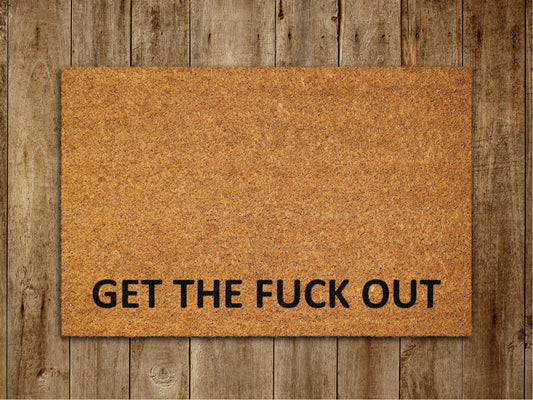 Get The Fuck Out  Doormat, Packages Doormats, Wife Doormats, Closing Gift Mats, Welcome Funny Doormats
