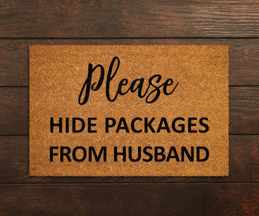 Please Hide Packages from Husband Doormat, Hide Packages Doormats, Husband Doormats, Packages Mats, Welcome Funny Doormats
