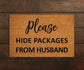 Please Hide Packages from Husband Doormat, Hide Packages Doormats, Husband Doormats, Packages Mats, Welcome Funny Doormats